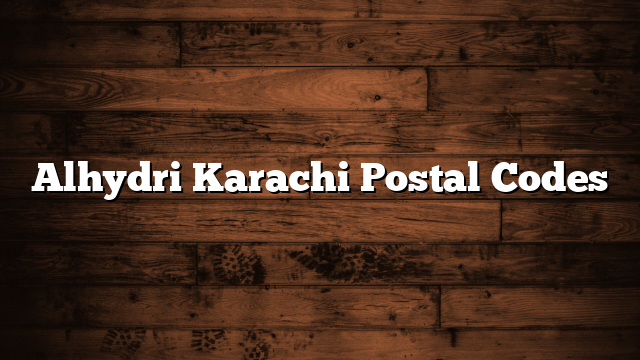 Alhydri Karachi Postal Codes