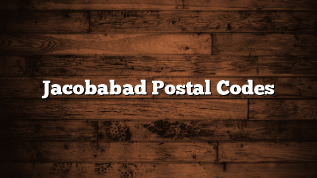 Jacobabad Postal Codes