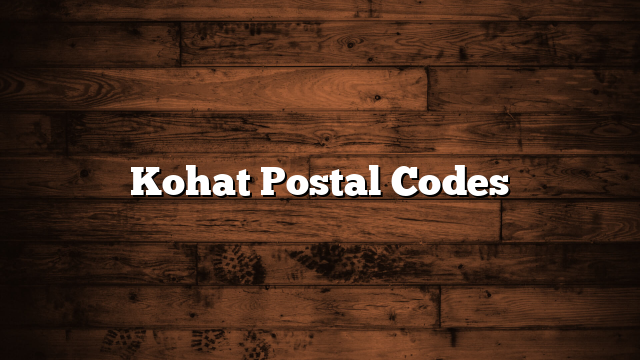 Kohat Postal Codes