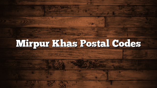Mirpur Khas Postal Codes