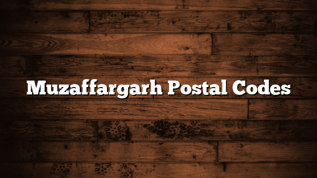 Muzaffargarh Postal Codes