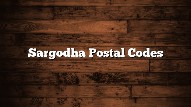 Sargodha Postal Codes